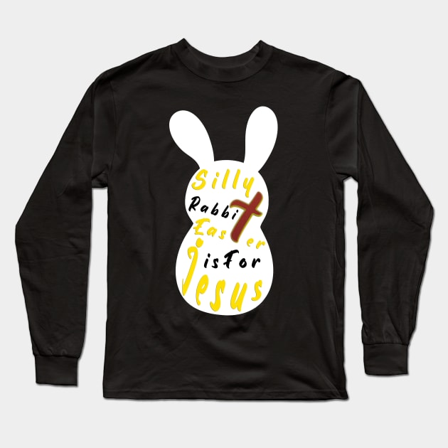 Silly Rabbit Easter is for Jesus, happy easter day funny gift, easter bunny Long Sleeve T-Shirt by artspot